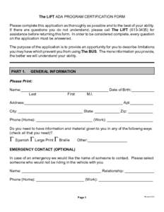 The LIFT ADA PROGRAM CERTIFICATION FORM Please complete this application as thoroughly as possible and to the best of your ability. If there are questions you do not understand, please call The LIFTfor assist