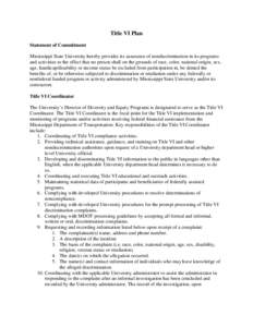 Title VI Plan Statement of Commitment Mississippi State University hereby provides its assurance of nondiscrimination in its programs and activities to the effect that no person shall on the grounds of race, color, natio