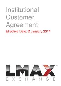 Institutional Customer Agreement Effective Date: 2 January 2014  INTRODUCTION