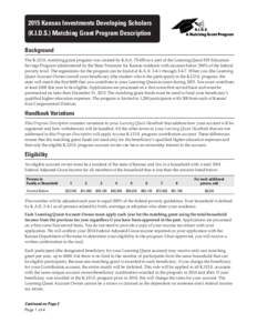 2015 Kansas Investments Developing Scholars (K.I.D.S.) Matching Grant Program Description Background The K.I.D.S. matching grant program was created by K.S.Aas a part of the Learning Quest 529 Education Savings 