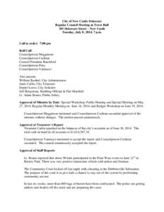 City of New Castle Delaware Regular Council Meeting at Town Hall 201 Delaware Street – New Castle Tuesday, July 8, 2014, 7 p.m.  Call to order: 7:00 pm