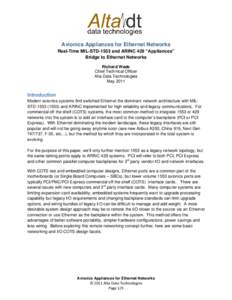 Avionics Appliances for Ethernet Networks Real-Time MIL-STD-1553 and ARINC 429 “Appliances” Bridge to Ethernet Networks Richard Wade Chief Technical Officer Alta Data Technologies