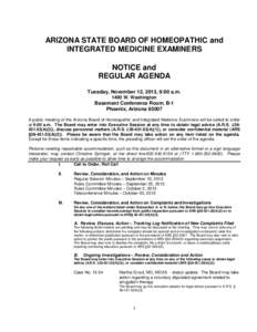 ARIZONA STATE BOARD OF HOMEOPATHIC and INTEGRATED MEDICINE EXAMINERS NOTICE and REGULAR AGENDA Tuesday, November 12, 2013, 9:00 a.m[removed]W. Washington