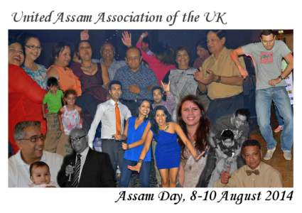 United Assam Association of the UK  Assam Day, 8-10 August 2014 assamassociation.org.uk