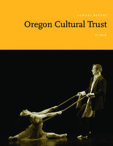 annual report  Oregon Cultural Trust fy[removed]fy 2008 annual report 