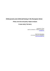 Child poverty and child-well being in the European Union Policy overview and policy impact analysis A case study: Germany Joachim R. Frick (SOEP at DIW Berlin, TU Berlin & IZA Bonn)