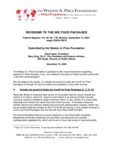 REVISIONS TO THE WIC FOOD PACKAGES Federal Register/ Vol. 68, No. 178, Monday, September 15, 2003, pagesSubmitted by the Weston A. Price Foundation Sally Fallon, President