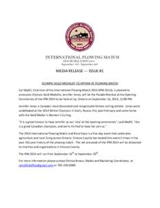 INTERNATIONAL PLOWING MATCH AND RURAL EXPO 2014 September 16th- September 20th MEDIA RELEASE --- ISSUE #1 OLYMPIC GOLD MEDALIST TO APPEAR AT PLOWING MATCH