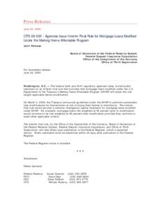 Press Releases June 26, 2009 OTS[removed]Agencies Issue Interim Final Rule for Mortgage Loans Modified Under the Making Home Affordable Program Joint Release