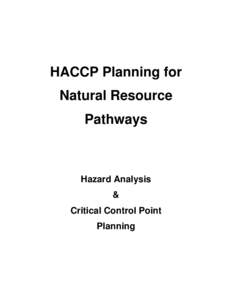 HACCP Planning for Natural Resource Pathways Hazard Analysis &