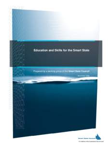 Education and Skills for the Smart State  Prepared by a working group of the Smart State Council November[removed]name of document here