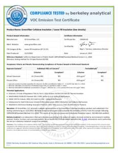 COMPLIANCE TESTED by berkeley analytical VOC Emission Test Certificate Product Name: GreenFiber Cellulose Insulation / Loose Fill Insulation (low density) Product Sample Information  Certificate Information