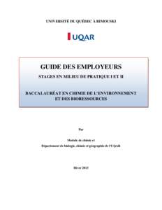 UNIVERSITÉ DU QUÉBEC À RIMOUSKI  GUIDE DES EMPLOYEURS STAGES EN MILIEU DE PRATIQUE I ET II  BACCALAURÉAT EN CHIMIE DE L’ENVIRONNEMENT