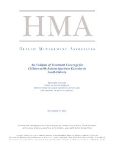 An Analysis of Treatment Coverage for Children with Autism Spectrum Disorder in South Dakota P REPARED FOR THE S TATE OF S OUTH D AKOTA D EPARTMENT OF L ABOR AND R EGULATION AND