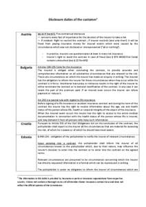 Disclosure duties of the customer1  Austria §§ 16 ff VersVG: Pre-contractual disclosure — concerns every fact of importance for the decision of the insurer to take a risk