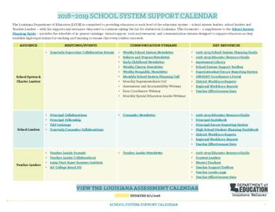 2018–2019 SCHOOL SYSTEM SUPPORT CALENDAR The Louisiana Department of Education (LDOE) is committed to providing educators at each level of the education system – school system leaders, school leaders and Teacher Lead