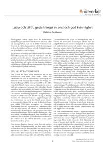 Lucia och Lilith, gestaltningar av ond och god kvinnlighet Katarina Ek-Nilsson Luciatraditionen är också en lussetradition som är knuten till natten före Luciadagen. Denna natt var enligt folkminnesmaterialet en farl