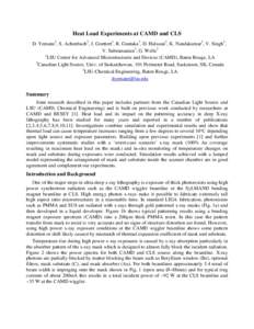 Heat Load Experiments at CAMD and CLS D. Yemane1, S. Achenbach2, J. Goettert1, R. Guntaka3, D. Haluzan2, K. Nandakumar3, V. Singh1, V. Subramanian2, G. Wells2 1 LSU Center for Advanced Microstructures and Devices (CAMD),