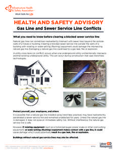 HEALTH AND SAFETY ADVISORY Gas Line and Sewer Service Line Conflicts What you need to know before clearing a blocked sewer service line Natural gas lines can sometimes inadvertently intersect with sewer lines beyond the 