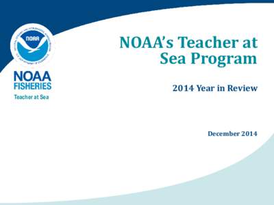 NOAA’s Teacher at Sea Program 2014 Year in Review Teacher at Sea  December 2014