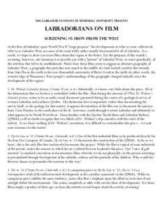   The Labrador Institute of Memorial University Presents Labrador/ians on Film Screening #5: iron from the west As the first of Labrador’s post-World War II “mega-projects,” the developments in what we now collect