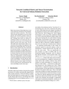 Towards Combined Matrix and Tensor Factorization for Universal Schema Relation Extraction Sameer Singh University of Washington Seattle, WA 