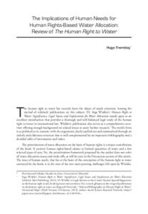 The Implications of Human Needs for Human Rights-Based Water Allocation: Review of The Human Right to Water Hugo Tremblay*  T