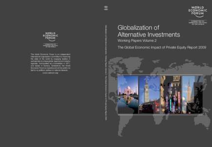 Globalization of Alternative Investments Working Papers Volume 2: The Global Economic Impact of Private Equity ReportThe World Economic Forum is an independent international organization committed to improving the