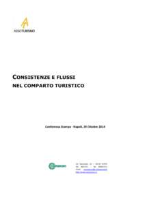 CONSISTENZE E FLUSSI NEL COMPARTO TURISTICO Conferenza Stampa - Napoli, 29 Ottobre[removed]Via Nazionale, 60 – 00184 ROMA