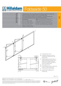 Foldaside 50 Note: When pivot sets are replaced by hinges, particular attention should be paid by the joiner or aluminium fabricator to leaf sizes. No floating suites. For leaf width formula, contact Gainsborough Hardwar
