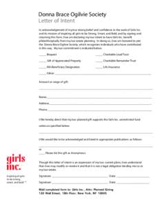 Donna Brace Ogilvie Society Letter of Intent In acknowledgement of my/our strong belief and confidence in the work of Girls Inc. and its mission of inspiring all girls to be Strong, Smart, and Bold, and by signing and re