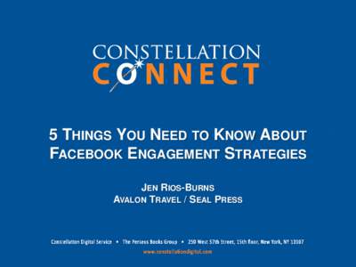 5 THINGS YOU NEED TO KNOW ABOUT FACEBOOK ENGAGEMENT STRATEGIES JEN RIOS-BURNS AVALON TRAVEL / SEAL PRESS  Agenda
