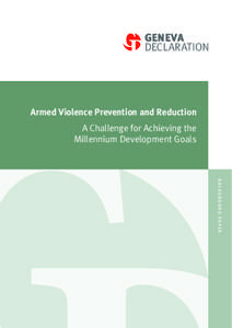 GENEVA DECLARATION Armed Violence Prevention and Reduction A Challenge for Achieving the Millennium Development Goals