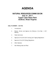AGENDA NATURAL RESOURCES COMMISSION July 31, 2011 Tygart Lake State Park Grafton, West Virginia