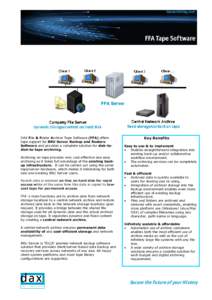 DAX File & Folder Archive Tape Software (FFA) offers tape support for BRU Server Backup and Restore Software and provides a complete solution for disk-todisk-to-tape archiving. Archiving on tape provides very cost-effect