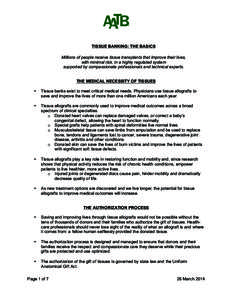 TISSUE BANKING: THE BASICS Millions of people receive tissue transplants that improve their lives, with minimal risk, in a highly regulated system supported by compassionate professionals and technical experts. THE MEDIC