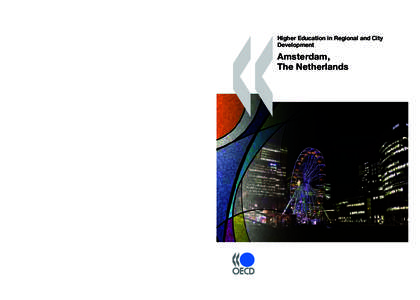 Amsterdam, The Netherlands Amsterdam has the characteristics of creativeness, openness and diversity that make it attractive to global talent and young population. It has strong research universities and excellent transp