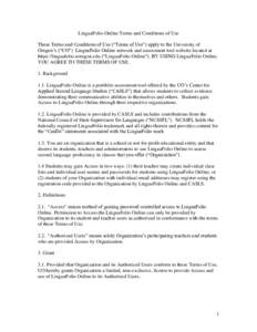 LinguaFolio Online Terms and Conditions of Use These Terms and Conditions of Use (“Terms of Use”) apply to the University of Oregon’s (“UO”) LinguaFolio Online network and assessment tool website located at htt