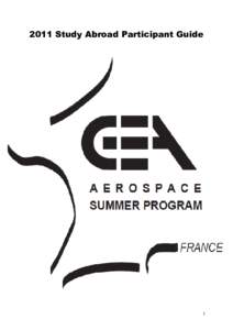 2011 Study Abroad Participant Guide  1 Congratulations! You have been selected for the GEA Summer Aerospace Program 2011! Soon you will be on