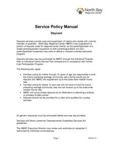 Service Policy Manual Daycare Daycare services provide care and supervision of clients who reside with a family member or guardian. North Bay Regional Center (NBRC) may supplement a portion of daycare costs for regional 