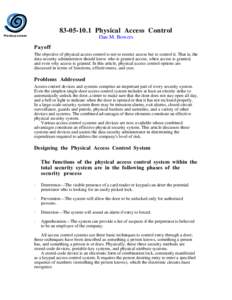 Physical Access Control Previous screen Dan M. Bowers Payoff The objective of physical access control is not to restrict access but to control it. That is, the