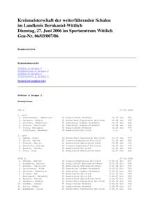 Kreismeisterschaft der weiterführenden Schulen im Landkreis Bernkastel-Wittlich Dienstag, 27. Juni 2006 im Sportzentrum Wittlich