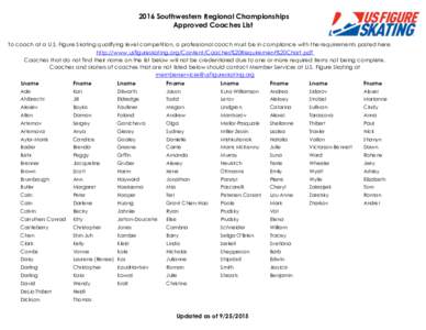 2016 Southwestern Regional Championships Approved Coaches List To coach at a U.S. Figure Skating qualifying level competition, a professional coach must be in compliance with the requirements posted here: http://www.usfi