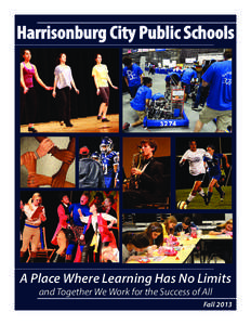 Harrisonburg City Public Schools  A Place Where Learning Has No Limits and Together We Work for the Success of All  Fall 2013