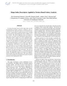 2013 IEEE International Conference on Computer Vision  Shape Index Descriptors Applied to Texture-Based Galaxy Analysis Kim Steenstrup Pedersen† , Kristoffer Stensbo-Smidt† , Andrew Zirm‡ , Christian Igel† † De