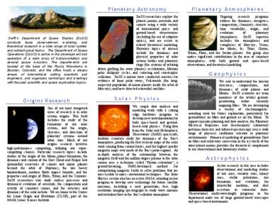 SwRI’s Department of Space Studies (DoSS) conducts basic observational, modeling, and theoretical research in a wide range of solar system and astrophysical topics. The Department of Space Operations (DoSO) is active i