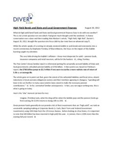 High Yield Bonds and State and Local Government Finances  August 20, 2012 What do high yield bond funds and State and local government finances have to do with one another? This is not a trick question nor one which I ha