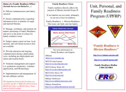 Duties of a Family Readiness Officer (Include but are not limited to…)  Official communication and family outreach  Ensure command policy regarding information flow to families of single