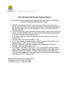 2011 Slender False Brome Progress Report 2011 was a big year for Midpeninsula Regional Open Space District’s (MROSD) Slender False Brome Management program: •  •