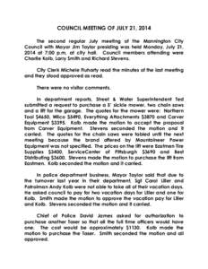 COUNCIL MEETING OF JULY 21, 2014 The second regular July meeting of the Mannington City Council with Mayor Jim Taylor presiding was held Monday, July 21, 2014 at 7:00 p.m. at city hall. Council members attending were Cha